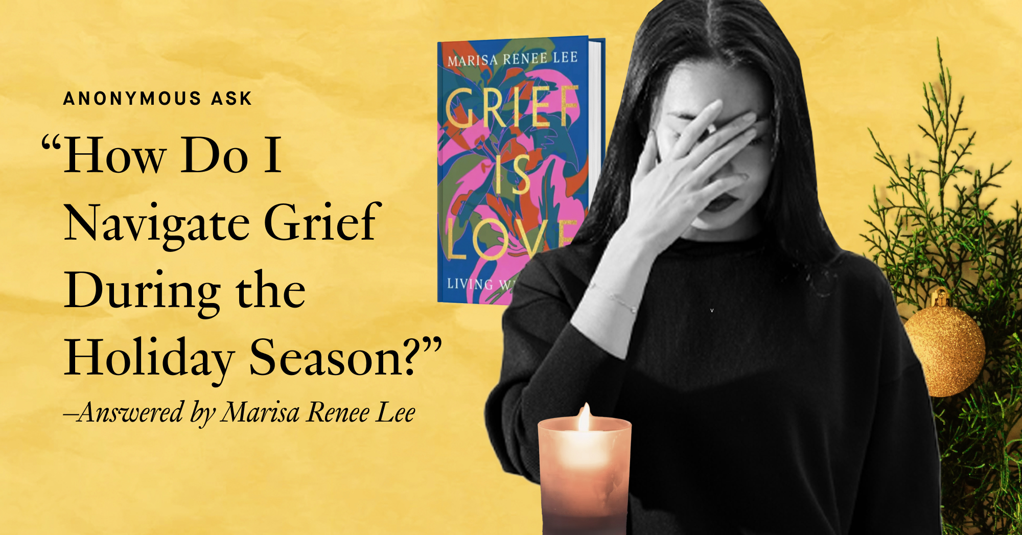 Anonymous Asks: How Do I Navigate Grief During the Holiday Season?